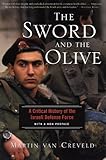 Front cover for the book The Sword and the Olive: A Critical History of the Israeli Defense Force by Martin L. Van Creveld