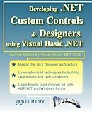 Developing .NET Custom Controls and Designers Using Visual Basic .NET, Henry, James, 0972317929