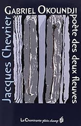 Gabriel Okoundji, poète des deux fleuves