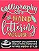 Calligraphy & Hand Lettering: Volume 1: Beginner Calligraphy & Hand Lettering Worksheets in Five Modern Styles