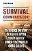 Survival Communication: 15 Hacks To Stay In Touch With Your Family When the World Goes Silent: (Prepper's Guid, Survival Guide, Survivalist, Safety, Urban ... Survival Skills Book) (Survival Books)
