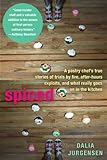Spiced: A Pastry Chef's True Stories of Trails by Fire, After-Hours Exploits, and What Really Goes on in the Kitchen