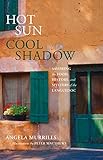 Front cover for the book Hot Sun, Cool Shadow: Savoring the Food, History, and Mystery of the Languedoc by Angela Murrills