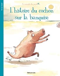 L' histoire du cochon sur la banquise