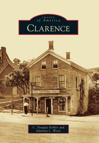 Clarence (Images of America) by C. Douglas Kohler, Julianna L. Woite