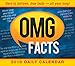 OMG Facts: Hard To Believe, True Facts - All Year Long 2018 Boxed/Daily Calendar (CB0255)