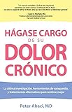 Hagase Cargo de su Dolor Chronico (Take Charge of Your Chronic Pain)