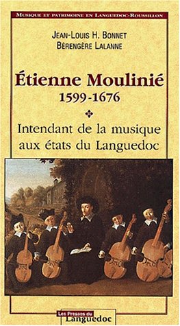 Étienne Moulinié, 1599-1676, intendant de la musique aux états du Languedoc
