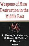 Weapons of Mass Destruction in the Middle East, Shuey, R., 159033146X