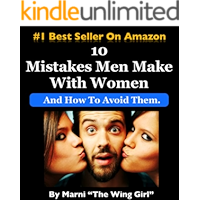 10 Mistakes Men Make With Women & How To Avoid Them (The Wing Girl Method Book 1) book cover