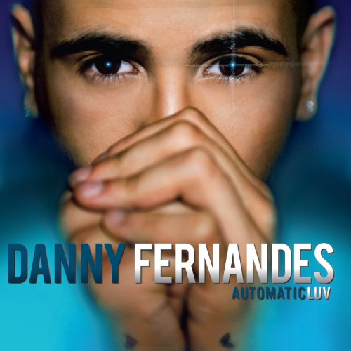 Danny Fernandez - Automaticluv [explicit] - Zortam Music