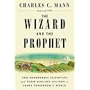 The Wizard and the Prophet: Two Remarkable Scientists and Their Dueling Visions to Shape Tomorrow's World