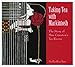 Taking Tea with Mackintosh: The Story of Miss Cranston's Tea Rooms by 