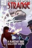 Keeping the World Strange:  A Planetary Guide