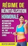 Image de Régime de Réinitialisation Hormonale: Restaurer Votre Métabolisme, Sex Drive, et Récupérer votre vie, tout en Perdant 15 Livres (Hormone Reset Di