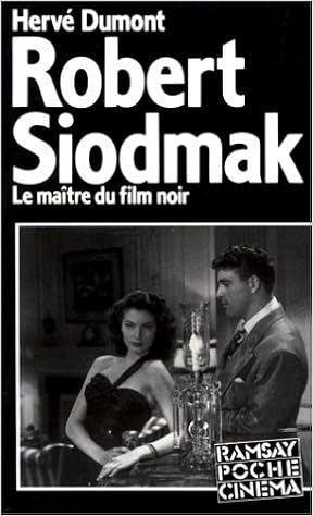 Robert Siodmak Le Maitre Du Film Noir Dumont Herve 9782859567187 Amazon Com Books Robert Siodmak Le Maitre Du Film Noir Dumont Herve 9782859567187 Amazon Com Books