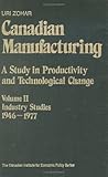 Canadian Manufacturing Vol. 2 : A Study in Productivity and Technological Change - Industry Studies, 1946-1977, Zohar, Uri, 0888626142