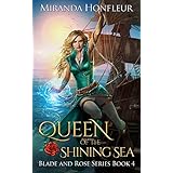 Queen of the Shining Sea (Blade and Rose Book 4)