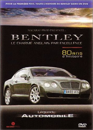 Légende Automobile : Bentley, Le Charme Anglais Par Excellence : 80 Ans D'histoire