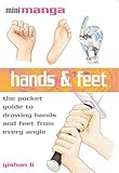 Hands & Feet: The Pocket Reference to Drawing Manga (Mini Manga) by 