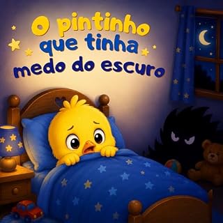 Livro O Pintinho Que Tinha Medo Do Escuro