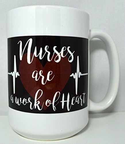 Funny Nurses are a Work of Heart 11-oz or 15-Oz Coffee Mug for Women Features Microwave-safe White Ceramic with Fade- Resistant Sublimated Design