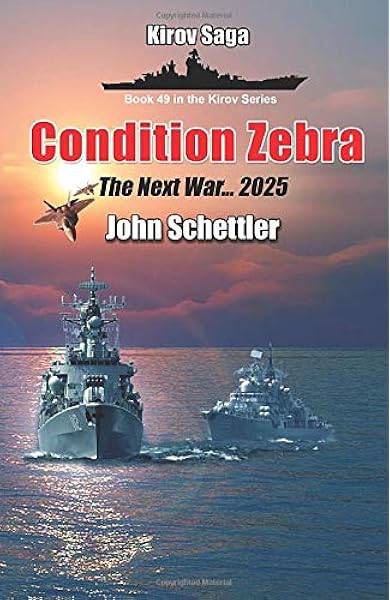 Condition Zebra The Next War 2025 Kirov Series Schettler John 9781655664496 Amazon Com Books