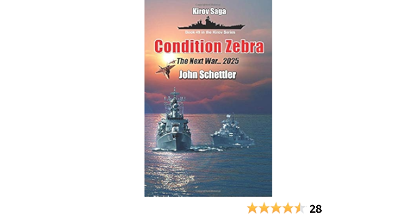 Condition Zebra The Next War 2025 Kirov Series Schettler John 9781655664496 Amazon Com Books