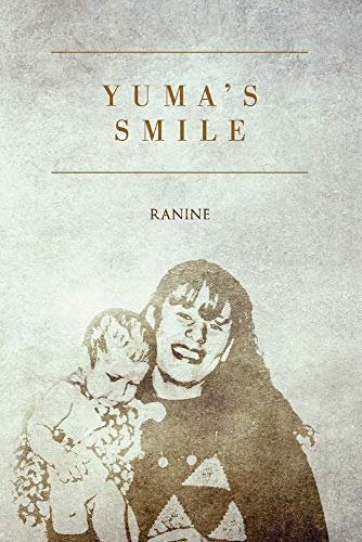 Yuma's Smile (Ranine's Chronicle) by Ranine