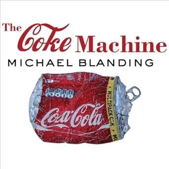 Amazon Com The Coke Machine The Dirty Truth Behind The