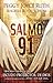 Salmo 91: Historias verídicas del escudo protector de Dios y cómo este Salmo le ayuda a usted y los que ama (Spanish Edition)