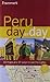 Frommer's Peru Day by Day (Frommer's Day by Day - Full Size)