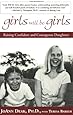 Girls Will Be Girls: Raising Confident and Courageous Daughters