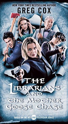 Librarians and the Mother Goose Chase, The (The Librarians) Mass Market Paperback – 13 May 2018