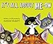 It's All About Me-Ow