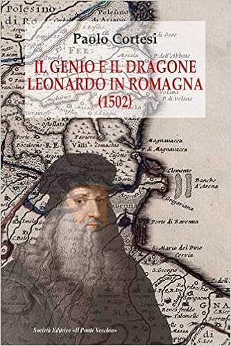 Amazonit Il Genio E Il Dragone Leonardo In Romagna 1502