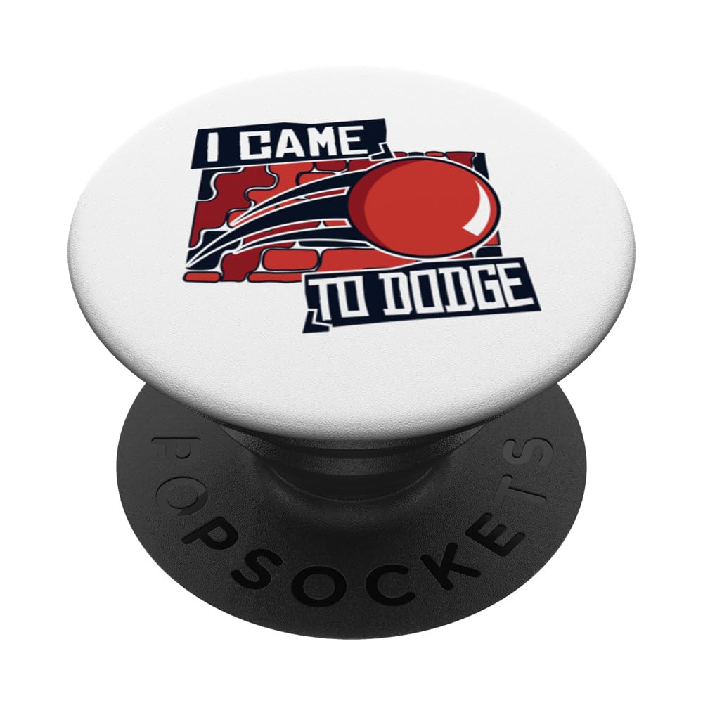 I Came To Dodge Game Prisonball Team Player Dodgeball PopSockets Swappable PopGrip