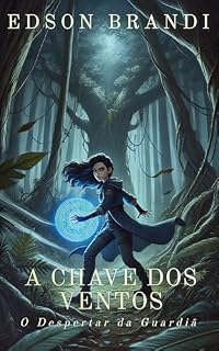Livro A Chave dos Ventos: O Despertar da Guardiã (Ventos Sagrados Livro 1)