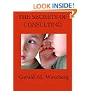 The Secrets of Consulting: A Guide to Giving and Getting Advice Successfully (Consulting Secrets Book 1)