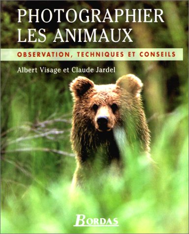 Photographier les animaux by Visage Albert Jardel Claude (Hardcover)