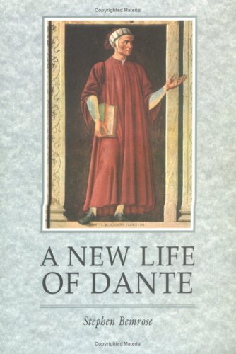 A New Life Of Dante (EUROPEAN LITERATURE)