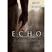 Echo Volume 1:  Approaching Shatter