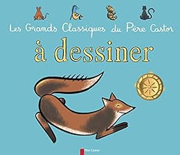 Les  grands classiques du Père Castor à dessiner