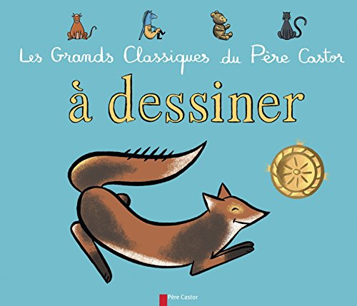 Les  grands classiques du Père Castor à dessiner