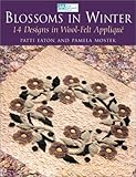 Blossoms in Winter: 14 Designs in Wool Felt Applique