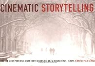 Book's Cover of Cinematic Storytelling: The 100 Most Powerful Film Conventions Every Filmaker Must Know
