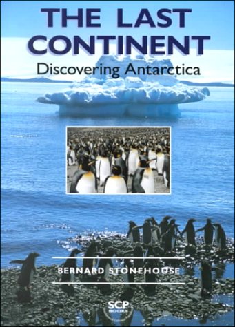 The Last Continent: Discovering Antarctica