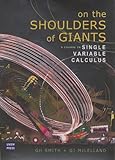 On the Shoulders of Giants : A Course in Single Variable Calculus, Smith, Geoff and McLelland, Gordon, 0868407178