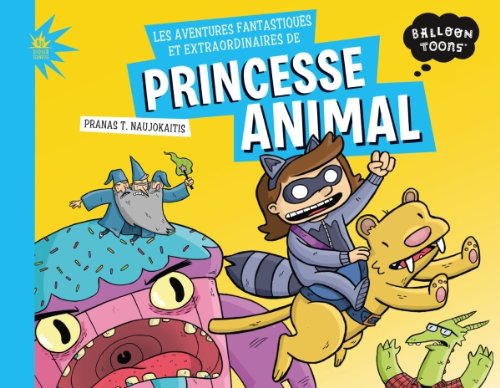 Les  aventures fantastiques et extraordinaires de princesse Animal