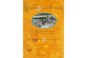Cowboys And Cave Dwellers: Basketmaker Archaeology Of Utah's Grand Gulch